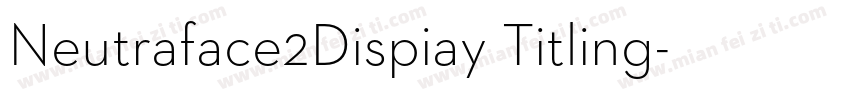 Neutraface2Dispiay Titling字体转换